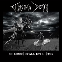 Christian Death – The Root of All Evilution